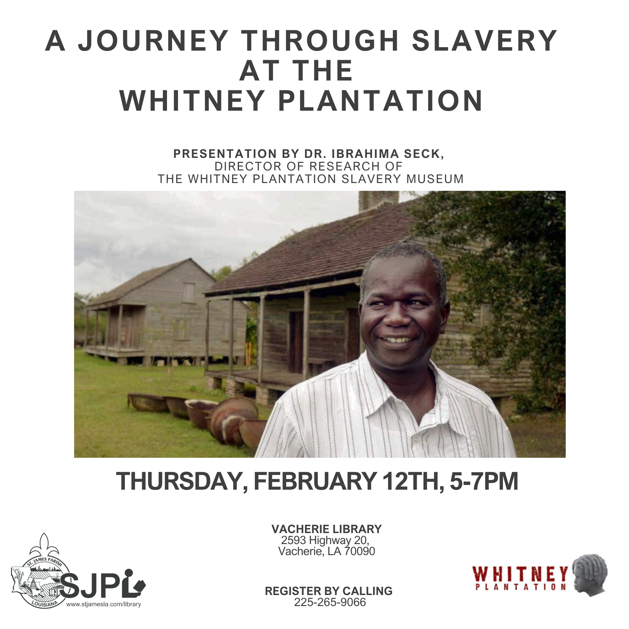 A Journey through Slavery at the Whitney Plantation Presentation by Dr. Ibrahima Seck, West Branch (